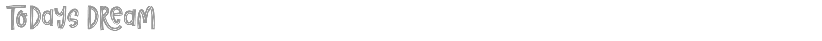 Todays Dream font preview